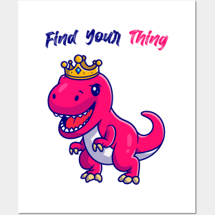 Find Your Thing King Dinosaur Posters and Art